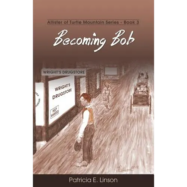 Becoming Bob: Allister of Turtle Mountain Series