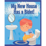 My New House Has a Bidet!: Educational Bidet Guide for Children
