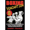 Boxing Domination: A 21-Day Program to Psych-Out, Confuse, Frustrate, and Beat Your Opponent in Boxing and Mixed Martial Arts