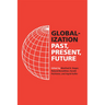 Globalization: Past, Present, Future