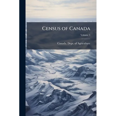 Census of Canada; Volume 3