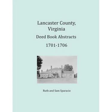 Lancaster County, Virginia Deed Book Abstracts 1701-1706
