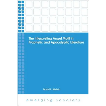 The Interpreting Angel Motif in Prophetic and Apocalyptic Literature