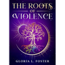 The Roots of Violence