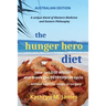 The HUNGER HERO DIET: How to Lose Weight and Break the Depression Cycle - Without Exercise, Drugs, or Surgery (Australian Edition)