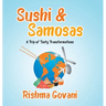 Sushi & Samosas: A Trip of Tasty Transformations