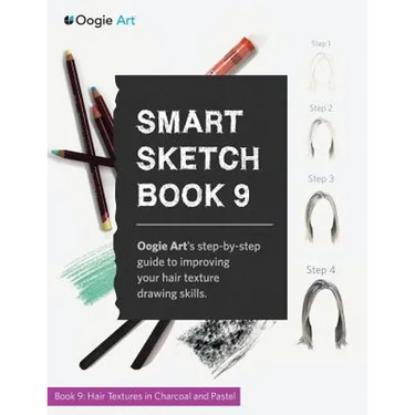 Smart Sketch Book 9: Oogie Art's step-by-step guide to rendering hair in charcoal and pastel