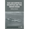 War and Empire in Mauritius and the Indian Ocean