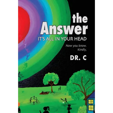 The Answer: It's All in Your Head