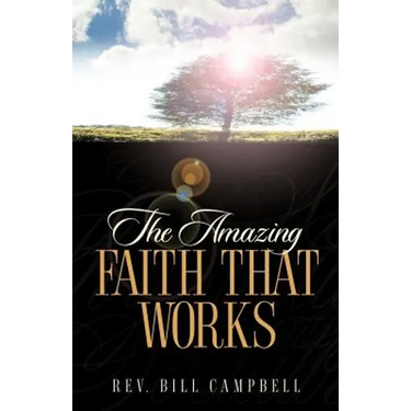 The Amazing Faith That Works