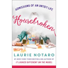 Housebroken: Admissions of an Untidy Life