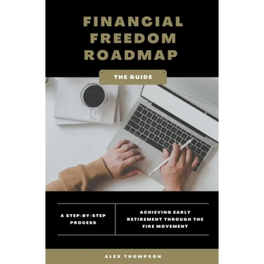 Financial Freedom Roadmap - Achieving Early Retirement through the FIRE Movement