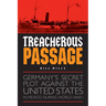 Treacherous Passage: Germany's Secret Plot against the United States in Mexico during World War I