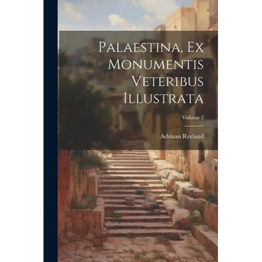 Palaestina, Ex Monumentis Veteribus Illustrata; Volume 2