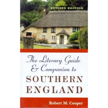 The Literary Guide and Companion to Southern England: Revised Edition