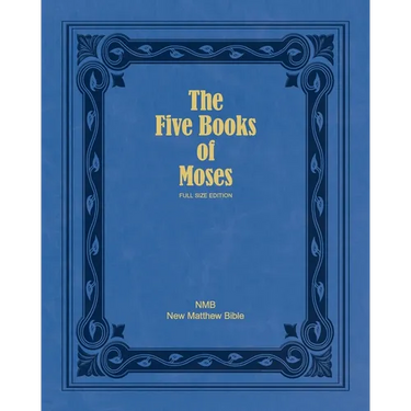 The Five Books of Moses (Full Size Edition): The Pentateuch of the New Matthew Bible
