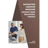 Navigating Investor Behavior: Insights from Behavioral Finance