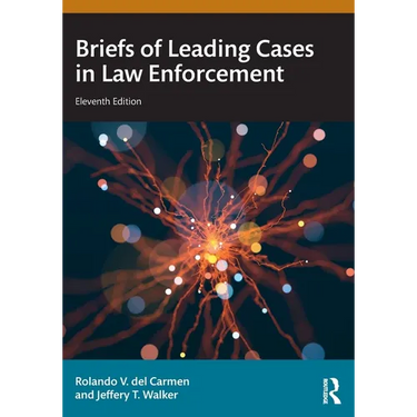 Briefs of Leading Cases in Law Enforcement