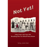 Not Yet! Tales From A 90-Year Old Broadway Diva You Should Have Known