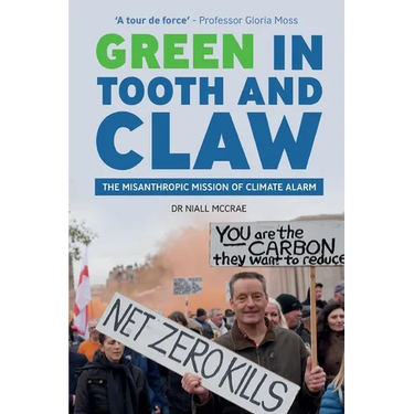 Green in Tooth and Claw: The Misanthropic Mission of Climate Alarm