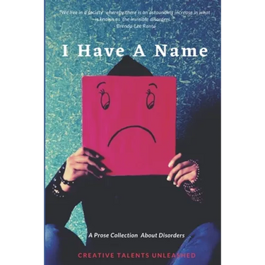 I Have A Name: A Prose Collection About Disorders