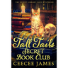 Tall Tails Secret Book Club: The Secret Library Cozy Mysteries