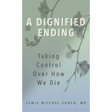 Dignified Ending: Taking Control Over How We Die
