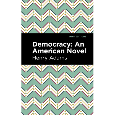 Democracy: An American Novel