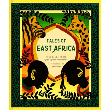 Tales of East Africa: (African Folklore Book for Teens and Adults, Illustrated Stories and Literature from Africa)