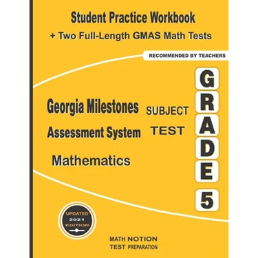 Georgia Milestones Assessment System Subject Test Mathematics Grade 5: Student Practice Workbook + Two Full-Length GMAS Math Tests