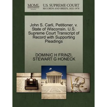 John S. Carli, Petitioner, V. State of Wisconsin. U.S. Supreme Court Transcript of Record with Supporting Pleadings