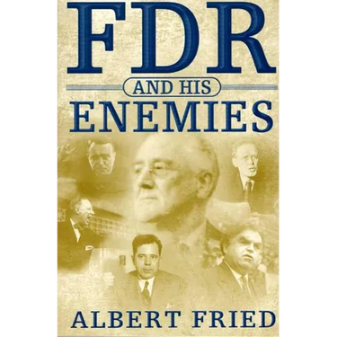 FDR and His Enemies: A History