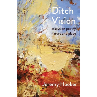 Ditch Vision: Essays on Poetry, Nature, and Place