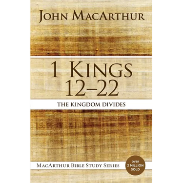 The 1 Kings 12 to 22: The Kingdom Divides