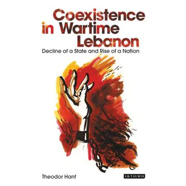 Coexistence in Wartime Lebanon: Decline of a State and Rise of a Nation