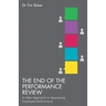 The End of the Performance Review: A New Approach to Appraising Employee Performance
