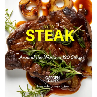 Best of Stake Cookbook: Around the World in 120 Steaks, Step by Step Global Recipes to Make Your Kitchen