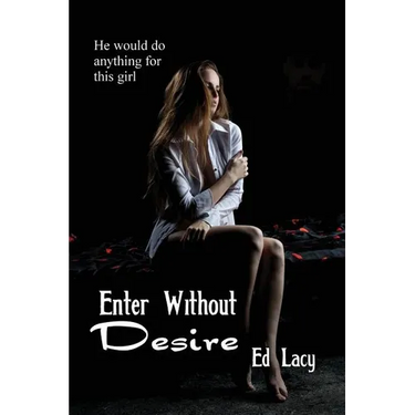 Enter Without Desire: A Vintage Noir Crime Novel