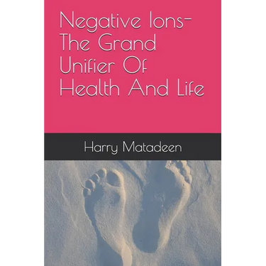 Negative Ions- The Grand Unifier Of Health And Life