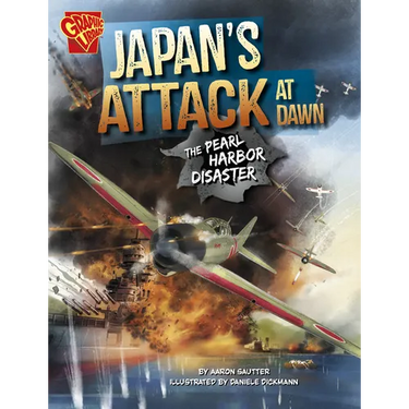 Japan's Attack at Dawn: The Pearl Harbor Disaster