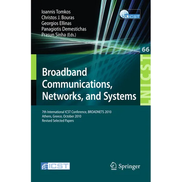 Broadband Communications, Networks and Systems: 7th International Icst Conference, Broadnets 2010, Athens, Greece, October 25-27, 2010, Revised Select