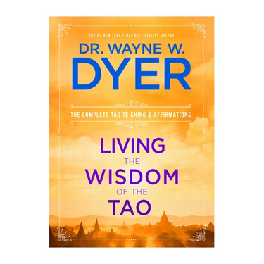 Living the Wisdom of the Tao: The Complete Tao Te Ching & Affirmations