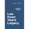 Lee Kuan Yew's Legacy: Lessons for Leaders and Nations