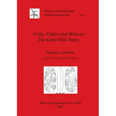 Celts, Flakes and Bifaces - The Garo Hills Story