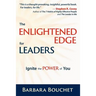 The Enlightened Edge for Leaders: Ignite the Power of You