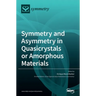 Symmetry and Asymmetry in Quasicrystals or Amorphous Materials