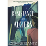 The Curator of Broken Things Book 3: Resistance in Algiers