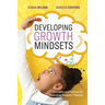 Developing Growth Mindsets: Principles and Practices for Maximizing Students' Potential