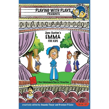 Jane Austen's Emma for Kids: 3 Short Melodramatic Plays for 3 Group Sizes