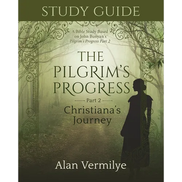 Study Guide on the Pilgrim's Progress Part 2 Christiana's Journey: A Bible Study Based on John Bunyan's the Pilgrim's Progress Part 2 Christiana's Jou
